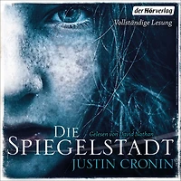 Die Spiegelstadt: Band 3 der "Passage-Trilogie" - Roman