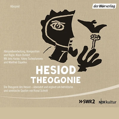 Die Theogonie des Hesiod: übersetzt und ergänzt um hethitische und semitische Quellen von Raoul Schrott