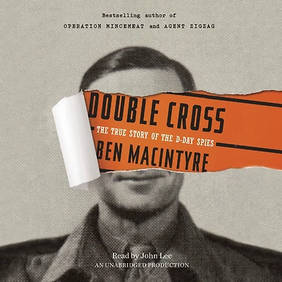 Double Cross: the True Story of D-Day Spies