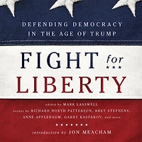Fight for Liberty: Defending Democracy the Age of Trump