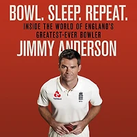 Bowl. Sleep. Repeat.: Inside the World of England's Greatest-Ever Bowler