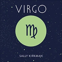 Virgo: The Art of Living Well and Finding Happiness According to Your Star Sign
