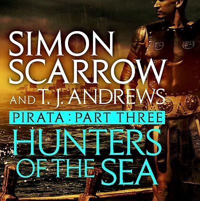 Pirata: Hunters of the Sea: Part three Roman Pirata series