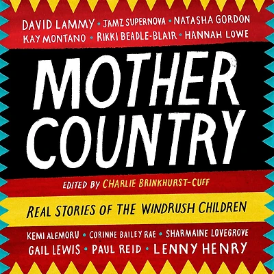 Mother Country: Real Stories of the Windrush Children