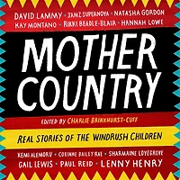 Mother Country: Real Stories of the Windrush Children