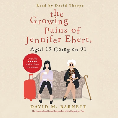 The Growing Pains of Jennifer Ebert, Aged 19 Going on 91: The feel good, uplifting comedy