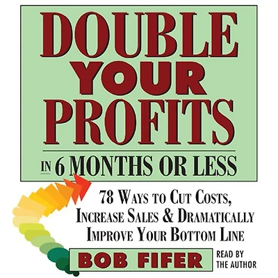 Double Your Profits: Six Months or Less