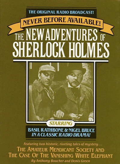 The Amateur Mendicant Society and Case of the Vanishing White Elephant: The New Adventures of Sherlock Holmes, Episode #5 (Abridged)