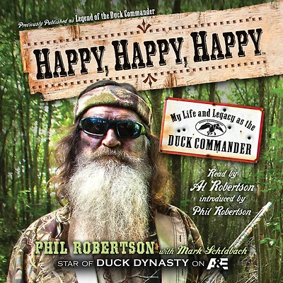 Happy, Happy: My Life and Legacy as the Duck Commander