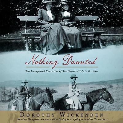 Nothing Daunted: the Unexpected Education of Two Society Girls West