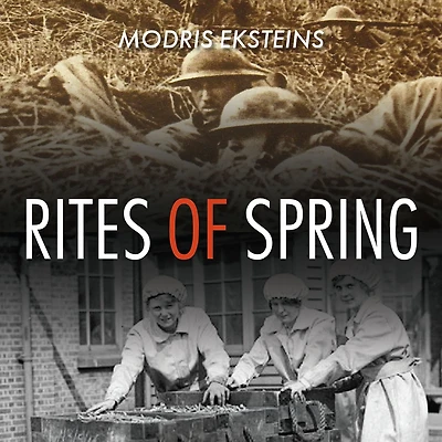 Rites of Spring: the Great War and Birth Modern Age