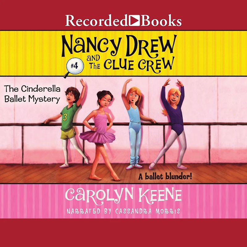 the Cinderella Ballet Mystery (Nancy Drew and Clue Crew Series #4)