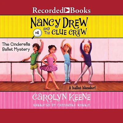 the Cinderella Ballet Mystery (Nancy Drew and Clue Crew Series #4)