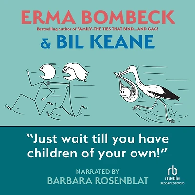 Just Wait Till You Have Children of Your Own!