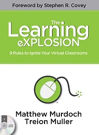 The Learning eXPLOSION: 9 Rules to Ignite Your Virtual Classrooms