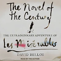 The Novel of Century: Extraordinary Adventure Les Misérables