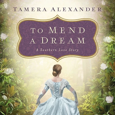 To Mend A Dream: Southern Love Story