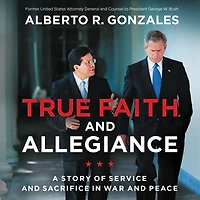 True Faith and Allegiance: A Story of Service Sacrifice War Peace
