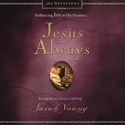 Jesus Always: Embracing Joy His Presence
