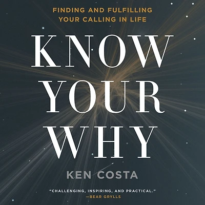 Know Your Why: Finding and Fulfilling Calling Life