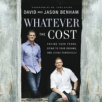 Whatever the Cost: Facing Your Fears, Dying to Dreams, and Living Powerfully