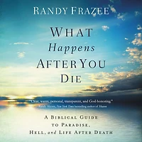 What Happens After You Die: A Biblical Guide to Paradise, Hell, and Life Death