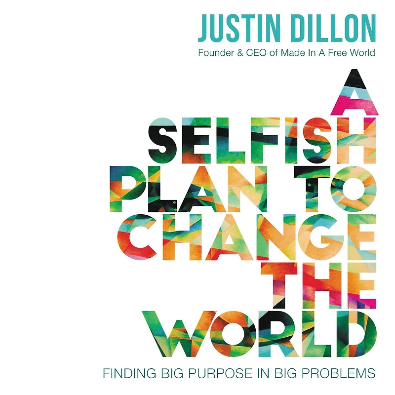 A Selfish Plan to Change the World: Finding Big Purpose Problems
