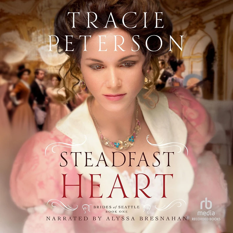 Steadfast Heart (Brides of Seattle Series #1)