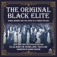 the Original Black Elite: Daniel Murray and Story of a Forgotten Era