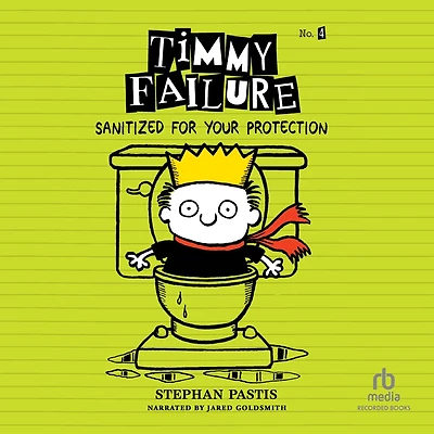 Sanitized for Your Protection (Timmy Failure Series #4)
