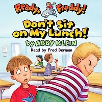 Don't Sit on My Lunch! (Ready, Freddy! Series #4)