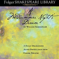 A Midsummer Night's Dream: Fully Dramatized Audio Edition