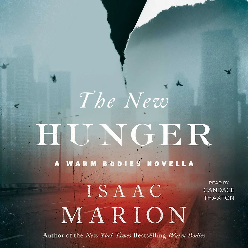 The New Hunger: A Warm Bodies Novella (The Prequel to Bodies)