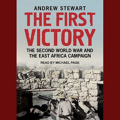 the First Victory: Second World War and East Africa Campaign