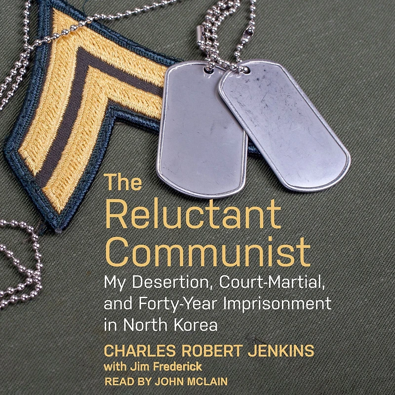 The Reluctant Communist: My Desertion, Court-Martial, and Forty-Year Imprisonment North Korea