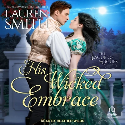 His Wicked Embrace (The League of Rogues, #6)