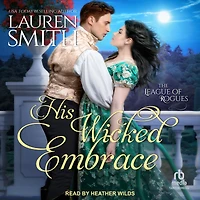 His Wicked Embrace (The League of Rogues, #6)