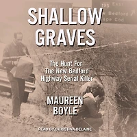 Shallow Graves: the Hunt for New Bedford Highway Serial Killer
