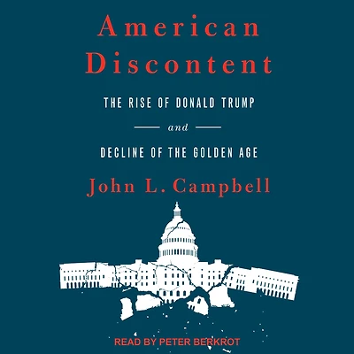 American Discontent: the Rise of Donald Trump and Decline Golden Age