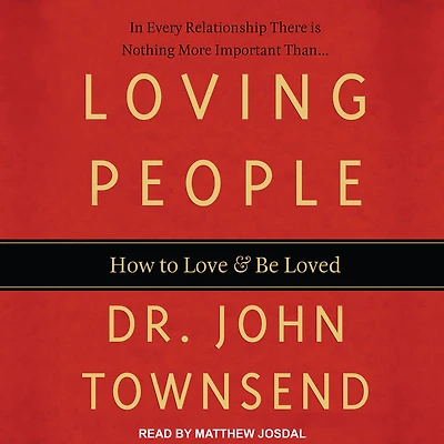 Loving People: How to Love and Be Loved