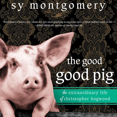 The Good Pig: Extraordinary Life of Christopher Hogwood