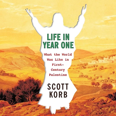 Life Year One: What the World Was Like First-Century Palestine