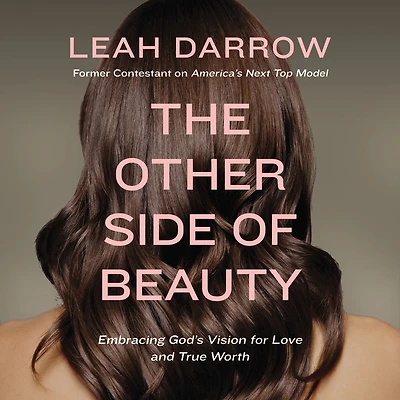 The Other Side of Beauty: Embracing God's Vision for Love and True Worth