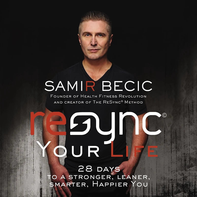 ReSYNC Your Life: 28 Days to a Stronger, Leaner, Smarter, Happier You