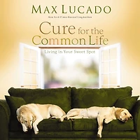 Cure for the Common Life: Living Your Sweet Spot