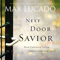 Next Door Savior: Near Enough to Touch, Strong Trust