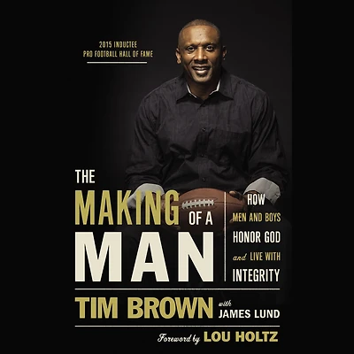 The Making of a Man: How Men and Boys Honor God Live with Integrity