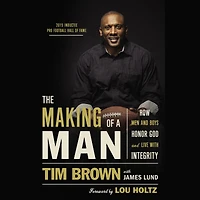 The Making of a Man: How Men and Boys Honor God Live with Integrity