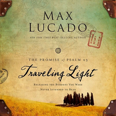 Traveling Light: Releasing the Burdens You Were Never Intended to Bear (Deluxe Edition)