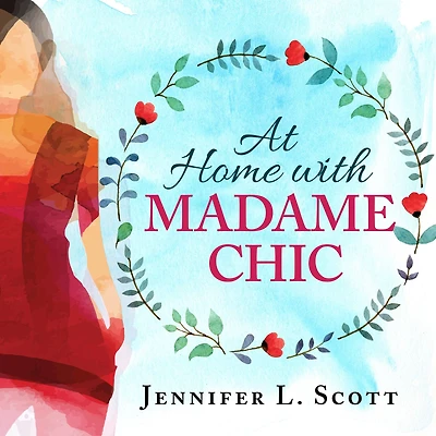 At Home with Madame Chic: Becoming a Connoisseur of Daily Life